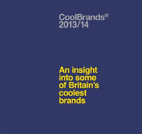 Coolbrands 2013/14: An Insight into Britain's Coolest Brands (Coolbrands: An Insight into Some of Britain's Coolest Brands)