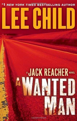 A Wanted Man: A Jack Reacher Novel