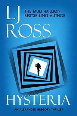 Hysteria (The Alexander Gregory Thrillers, Band 2)