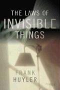 The Laws of Invisible Things