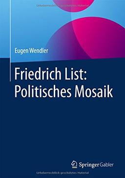 Friedrich List: Politisches Mosaik