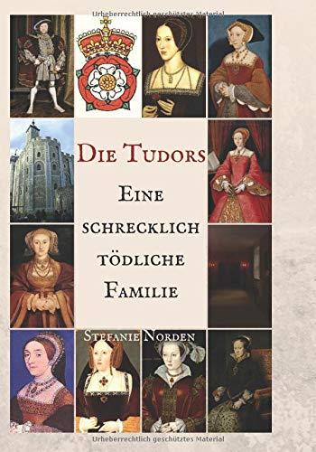 Die Tudors: Eine schrecklich tödliche Familie