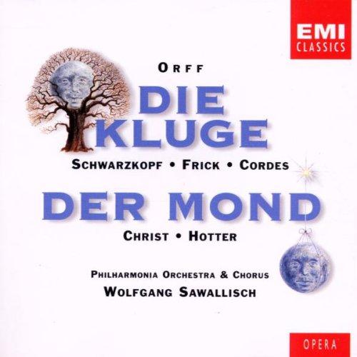 Orff - Die Kluge · Der Mond / Schwarzkopf · Frick · Cordes · Christ · Hotter · PO · Sawallisch