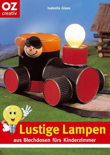 Lustige Lampen. aus Blechdosen fürs Kinderzimmer