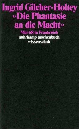 »Die Phantasie an die Macht«: Mai 68 in Frankreich