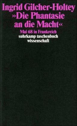 »Die Phantasie an die Macht«: Mai 68 in Frankreich