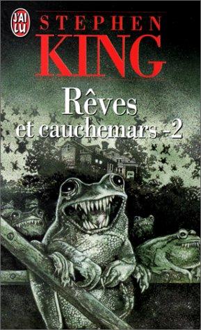 REVES ET CAUCHEMARS. Tome 2