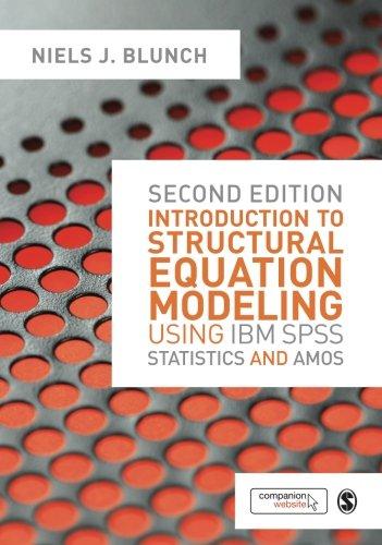 Introduction to Structural Equation Modeling Using Ibm Spss Statistics and Amos