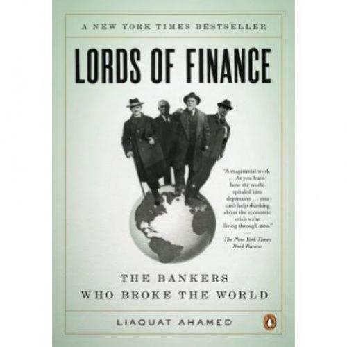 Lords of Finance: The Bankers Who Broke the World