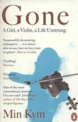 Gone: A Girl, a Violin, a Life Unstrung