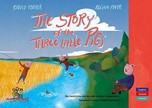 The story of the three little pigs: Die Geschichte von den drei kleinen Schweinchen