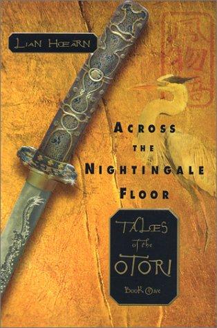 Across the Nightingale Floor: Tales of the Otori, Volume I