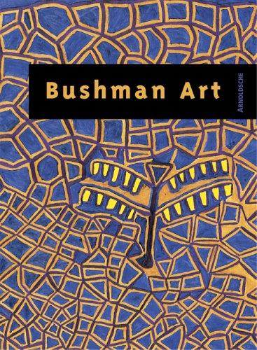 Bushman Art. Zeitgenössische Kunst aus dem südlichen Afrika/Contemporary Art from Southern Africa