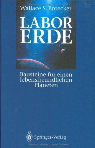 Labor Erde: Bausteine für einen lebensfreundlichen Planeten