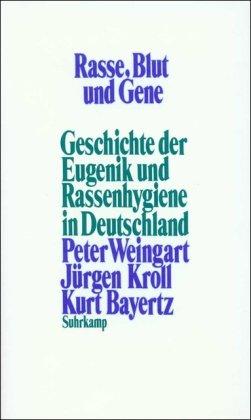 Rasse, Blut und Gene: Geschichte der Eugenik und Rassenhygiene in Deutschland