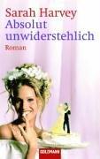 Absolut unwiderstehlich: Roman