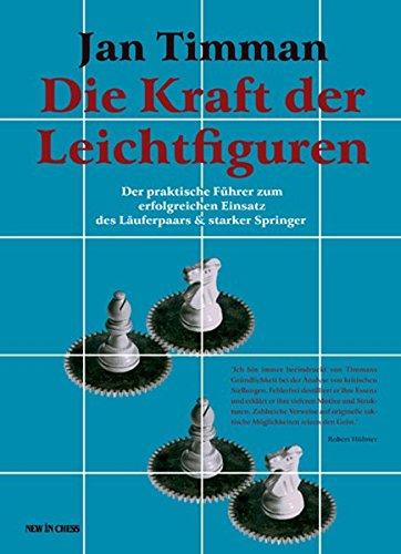 Die Kraft der Leichtfiguren: Der praktische Führer zum erfolgreichen Einsatz des Läuferpaars & starker Springer