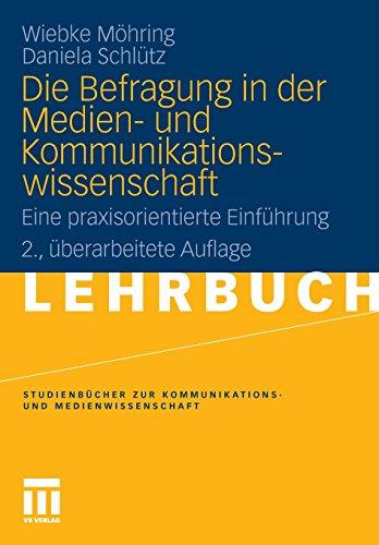 Die Befragung in der Medien- und Kommunikationswissenschaft: Eine praxisorientierte Einführung (Studienbücher zur Kommunikations- und Medienwissenschaft)