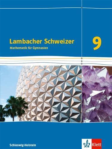 Lambacher Schweizer Mathematik 9. Ausgabe Schleswig-Holstein: Schulbuch Klasse 9 (Lambacher Schweizer Mathematik. Ausgabe für Schleswig-Holstein ab 2018)