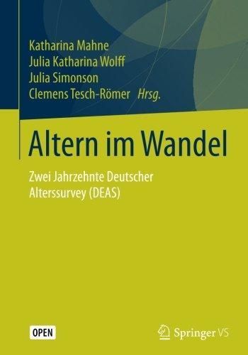 Altern im Wandel: Zwei Jahrzehnte Deutscher Alterssurvey (DEAS)