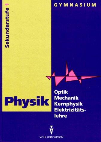 Physik, Ausgabe Gymnasium Neue Bundesländer, Lehrbuch Optik / Mechanik / Kernphysik / Elektrizitätslehre