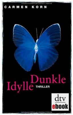 Dunkle Idylle: Thriller