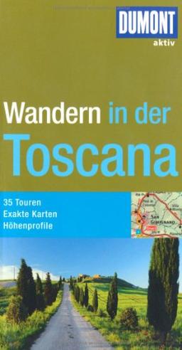 DuMont aktiv Wandern in der Toscana: 35 Touren, Exakte Karten, Höhenprofile