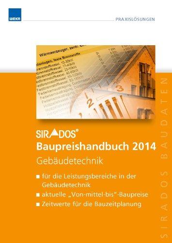 sirAdos Baupreishandbuch Gebäudetechnik 2014: Sicherheit und Kompetenz durch aktuelle marktrecherchierte Baupreise zum &#34;Überall hin mitnehmen&#34;!