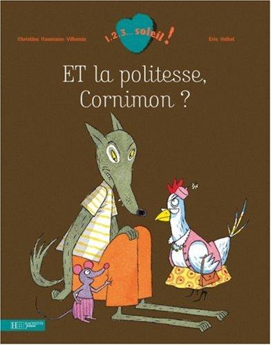 Et la politesse, Cornimon ?