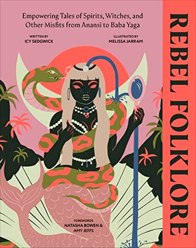 Rebel Folklore: Empowering Tales of Spirits, Witches and Other Misfits from Anansi to Baba Yaga (DK Bilingual Visual Dictionary)