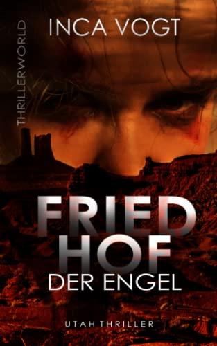 Friedhof der Engel: Utah-Thriller (Thrillerworld)