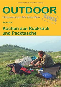 Kochen aus Rucksack und Packtasche (Outdoor Basiswissen)