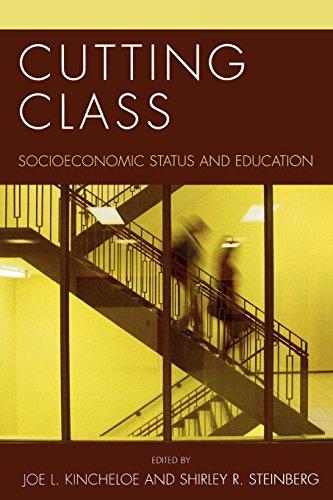 Cutting Class: Socioeconomic Status and Education: Social Class and Education (Culture & Education Series)