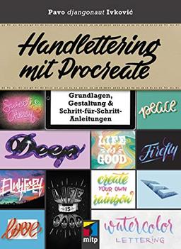 Handlettering mit Procreate: Grundlagen, Gestaltung & Schritt-für-Schritt-Anleitungen (mitp Kreativ)