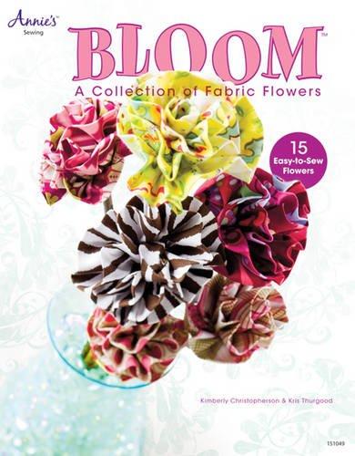 Bloom: A Collection of Fabric Flowers (Annies)