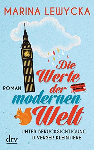 Die Werte der modernen Welt unter Berücksichtigung diverser Kleintiere: Roman