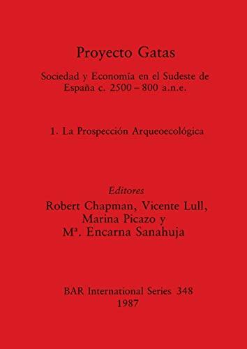 Proyecto Gatas: Sociedad y Economía en el Sudeste de España c.2500-800 a.n.e. - 1, La Prospección Arqueoecológica (BAR International)