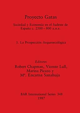 Proyecto Gatas: Sociedad y Economía en el Sudeste de España c.2500-800 a.n.e. - 1, La Prospección Arqueoecológica (BAR International)