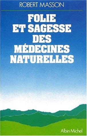 Folie et sagesse des médecines naturelles