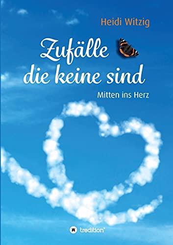 Zufälle, die keine sind: Mitten ins Herz