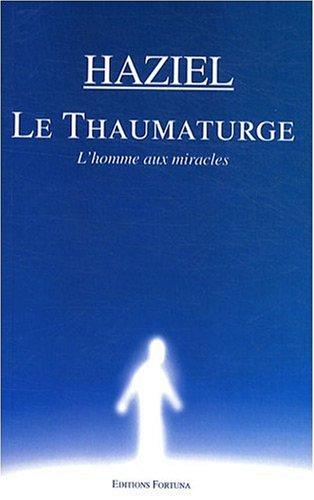 Le thaumaturge : l'homme aux miracles