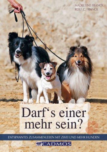 Darf's einer mehr sein?: Entspanntes Zusammenleben mit zwei oder mehr Hunden