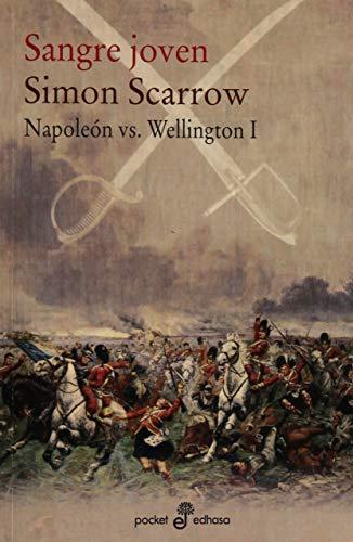 Napoleón vs Wellington I I. Sangre joven (POCKET EDHASA, Band 428)