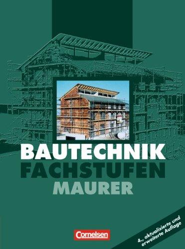 Bautechnik - Fachstufen - Maurer: Bautechnik, Fachstufe, Maurer