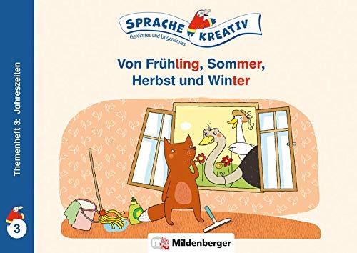 Von Frühling, Sommer, Herbst und Winter · Themenheft 3: Jahreszeiten: Sprache kreativ · Gereimtes und Ungereimtes