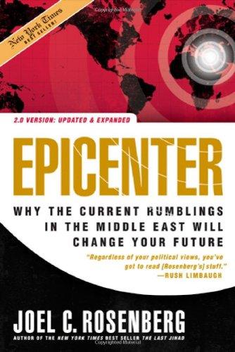 Epicenter: Why the Current Rumblings in the Middle East Will Change Your Future