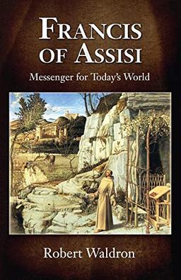 Francis of Assisi, Messenger for Today's World