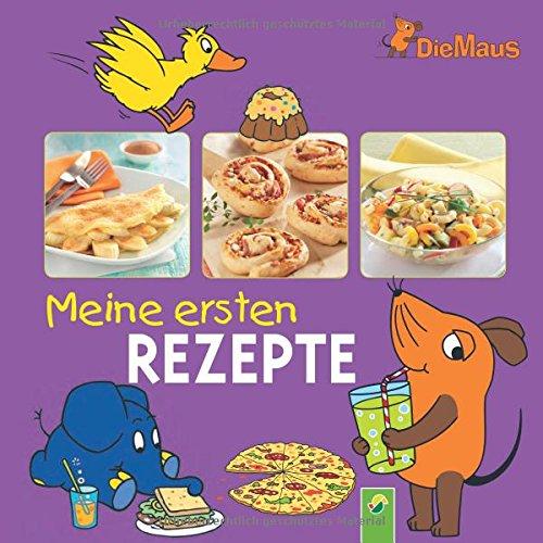 Die Maus - Meine ersten Rezepte