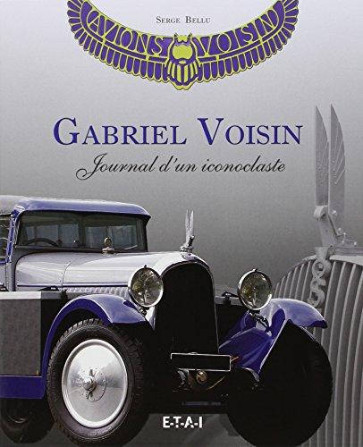 Gabriel Voisin : journal d'un iconoclaste