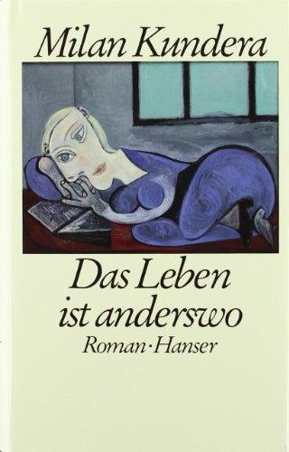 Das Leben ist anderswo: Roman